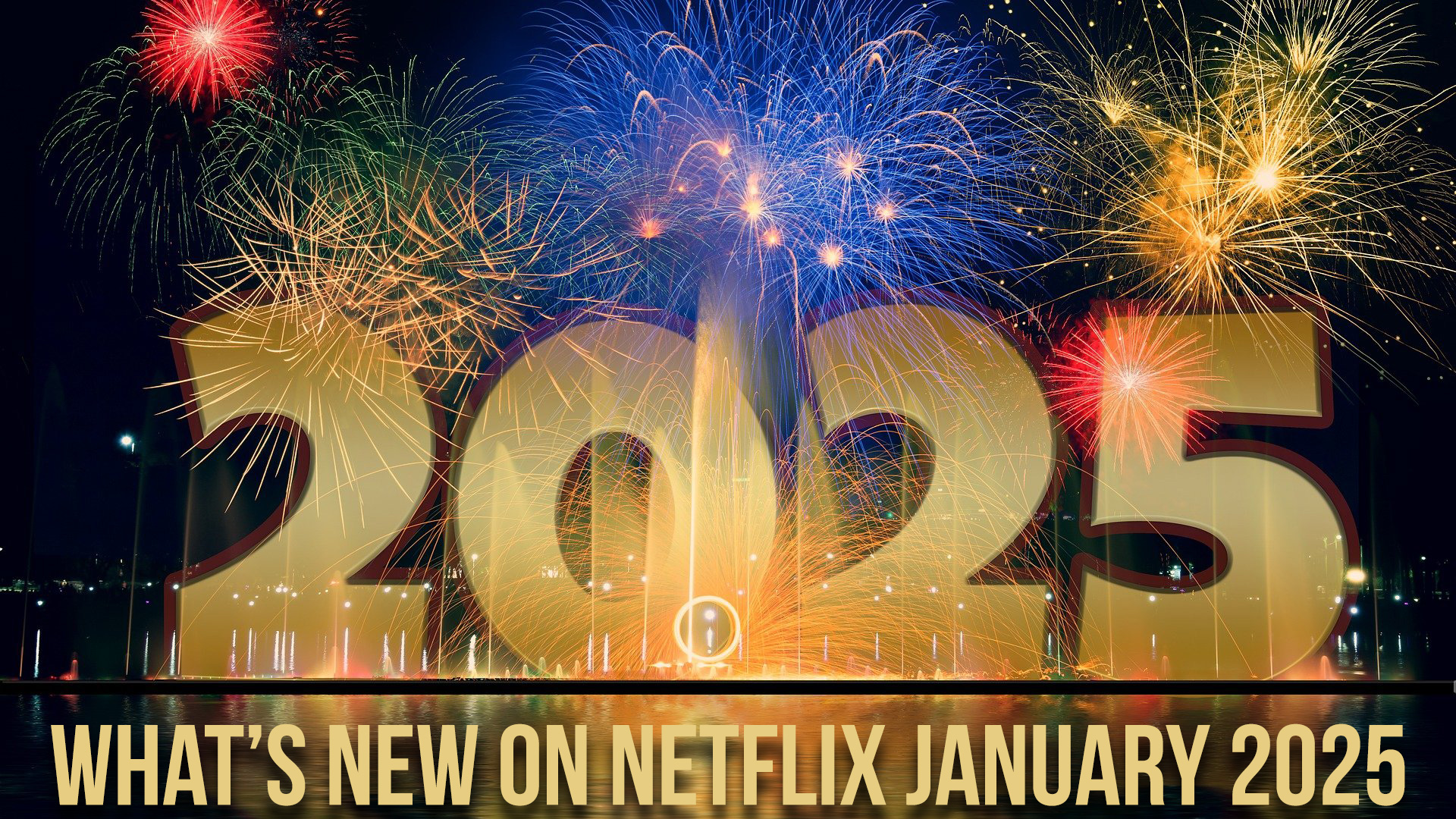 What’s New on Netflix January 2025 – and what’s leaving « Celebrity ...