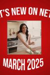 What's New on Netflix March 2025 - and what's leaving