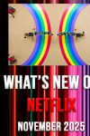 What's new on Netflix Canada November 2025 and what's leaving
