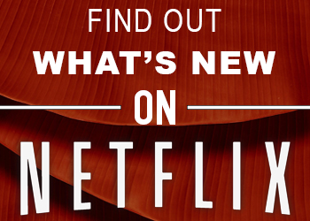 Find out What’s new on Netflix!