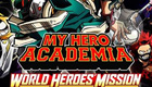 My Hero Academia: World Heroes’ Mission