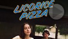 Licorice Pizza