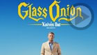 Glass Onion: A Knives Out Mystery (Netflix)