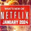 What’s new on Netflix Canada January 2024