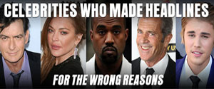 Celebrities Who Made Headlines for the Wrong Reasons